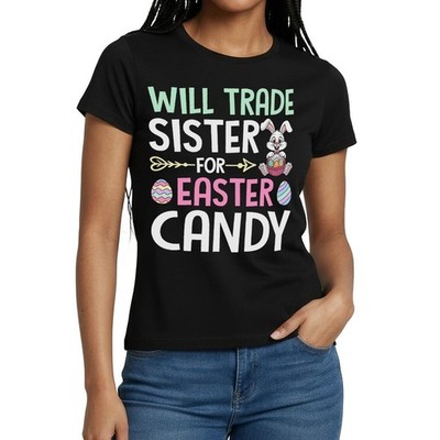 Will Trade Sister For Easter Candy Ostern Geschwister Frauen T-Shirt