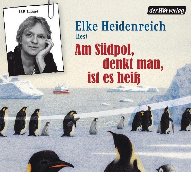 Thumbnail - Am Südpol, Denkt Man, Ist Es Heiß | Elke Heidenreich | Audio-cd | 24