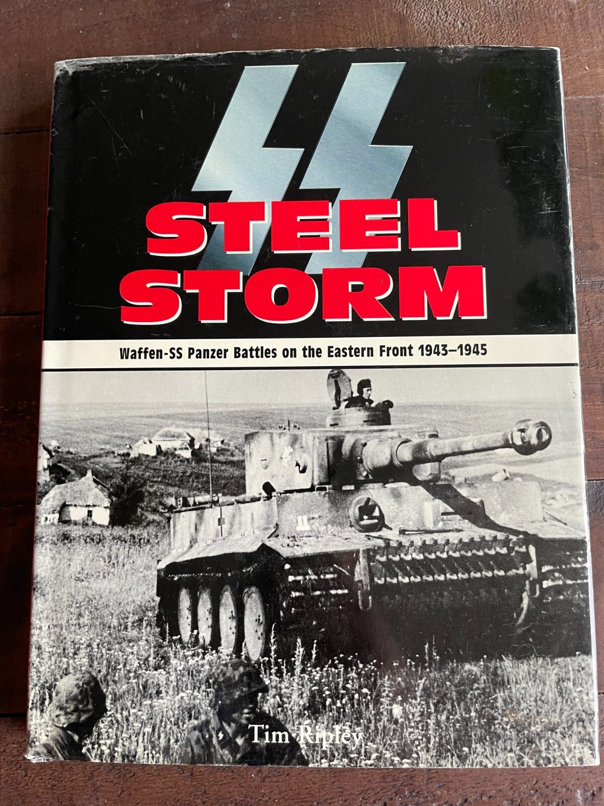 SS Steel Storm Waffen-SS Panzer Battles on the Eastern Front 1943-1945 HB