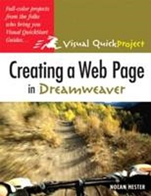 Creating a Web Page in Dreamweaver: Visual Quickproject Guide (Visual Quick ...