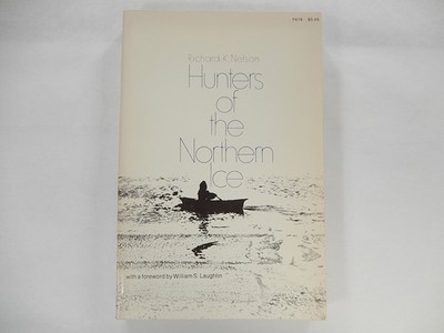 Hunters of Northern Ice by Richard K. Nelson, 1975, Paperback