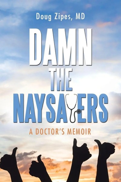 Damn The Naysayers | A Doctor's Memoir | Doug Zipes | Taschenbuch | Englisch-image
