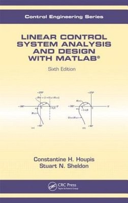 Linear Control System Analysis and Design with MATLAB(R) by Constantine H Houpis