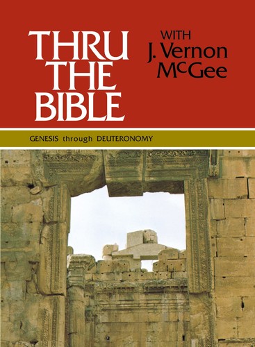 Thru the Bible Vol. 1: Genesis through Deuteronomy: Simple Teaching of the W...