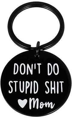 FUN Don t Do Stupid SH*T Love Mom Stainless Steel Keychain Son Daughter Keychain