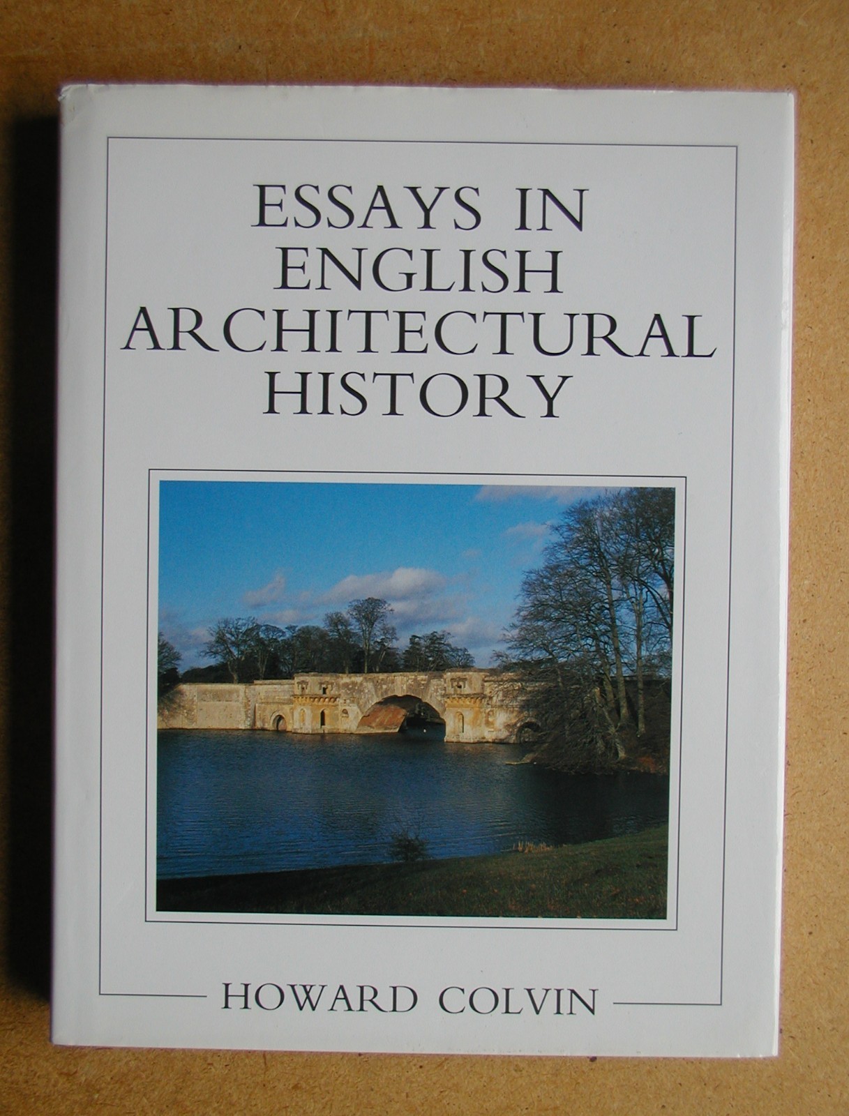 Essays in English Architectural History. Howard Colvin. 1999 HB in DJ 1st Edn.