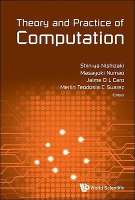 Theory And Practice Of Computation - Proceedings Of Workshop On Computation: The