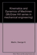 Kinematics and dynamics of machines (McGraw-Hill series in mechanical engine...