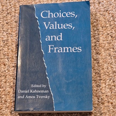 Choices, Values, and Frames by Amos Tversky (2000, Trade Paperback) - GOOD