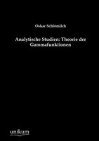 Analytische Studien: Theorie Der Gammafunktionen, Oskar SchlöMilch