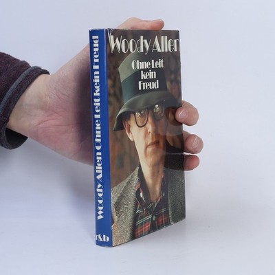 Ohne Leit kein Freud  |  Woody Allen