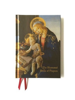 The Illustrated Book of Prayers: Poems, Prayers and Thoughts for Every Day (...