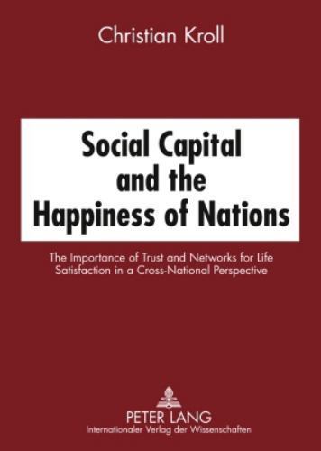 Social Capital and the Happiness of Nations : The Importance of Trust ...