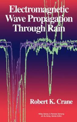 Electromagnetic Wave Propagation Through Rain, Hardcover by Crane, Robert K.,...