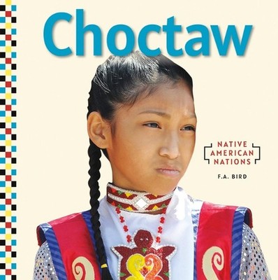 Choctaw by F.A. Bird Hardcover Book