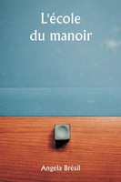 L'éCole Du Manoir | Angela BréSil | Taschenbuch | FranzöSisch | 2024 | Writat