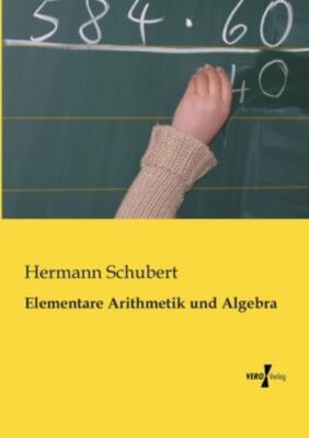 Elementare Arithmetik Und Algebra