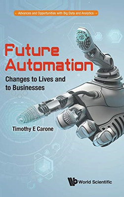 Future Automation: Changes To Lives And To Businesses ( - Hardback NEW Walker, R
