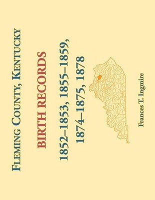 Fleming County, Kentucky Birth Records, 1852-1853, 1855-1859, 1874-1875, 1878 by
