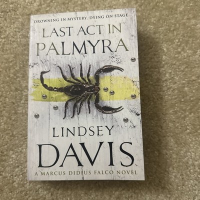 Last Act in Palmyra: A Marcus Didius Falco Novel - paperback Davis, Lindsey
