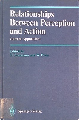 Relationships between perception and action : current approaches. Neumann, O. an