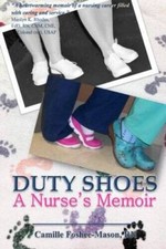 Duty Shoes, A Nurses Memoir - Paperback By Foshee-Mason RN, Camille - VERY GOOD