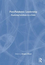 Post-Pandemic Leadership: Exploring Solutions to a Crisis by Morgen Witzel Hardc