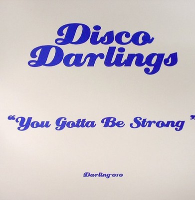 Disco Darlings - You Gotta Be Strong (12'')