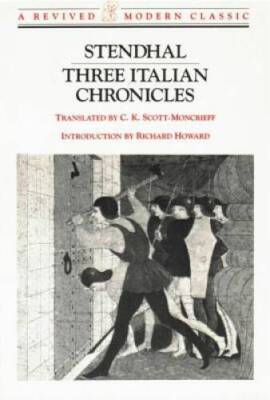 Three Italian Chronicles (Revived Modern Classic) - Paperback By Stendhal - GOOD