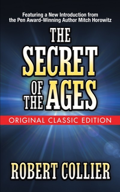 The Secret of the Ages (Original Classic Edition) by Robert Collier PAPERBACK