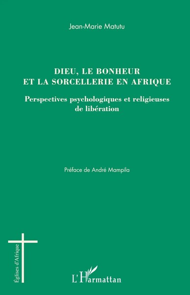Jean-Marie Matutu | Dieu, Le Bonheur Et La Sorcellerie En Afrique | Taschenbuch-image