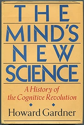 The Mind's New Science: Cognitive Revolution in the... - Gardner, Howard