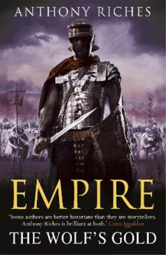 Anthony Riches The Wolf's Gold:  Empire V (Tascabile) Empire series