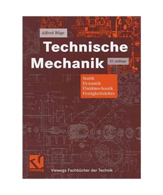 Technische Mechanik: Statik - Dynamik - Fluidmechanik - Festigkeitslehre, Alfred