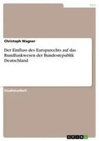 Christoph Wagner | Der Einfluss Des Europarechts Auf Das Rundfunkwesen Der...