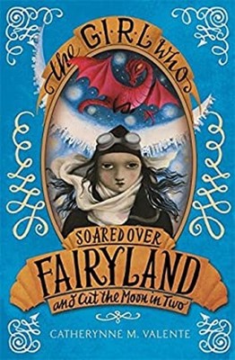 The Girl Who Soared over Fairyland and Cut the Moon in Two Paperb