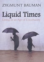 Zygmunt Bauman - Liquid Times Living In An Age Of Uncertainty - Pape - G245Z