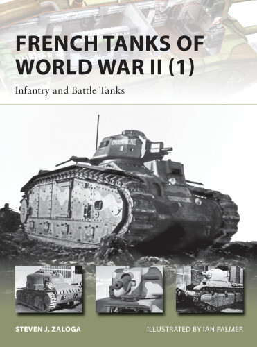 French Tanks of World War II: Infantry and Battle Tanks: Volume 1 (New Vanguard)