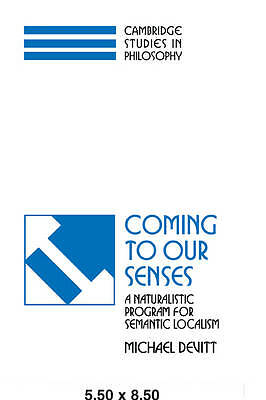 Coming to our Senses A Naturalistic Program for Semantic Localism Devitt