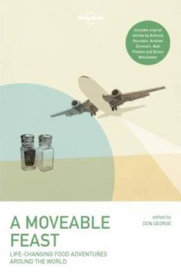 A Moveable Feast (Lonely Planet Travel Literature) - Paperback - GOOD