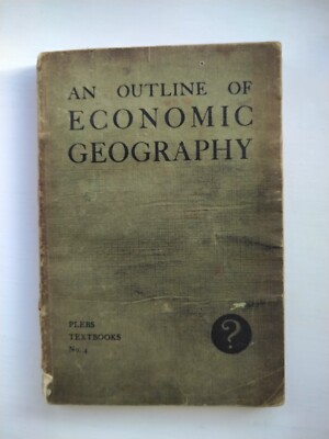 An Outline of Economic Geography, Plebs Textbooks No.4, 1926