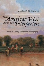 The American West and Its Interpreters: ... 9780826364456 by Etulain, Richard W.