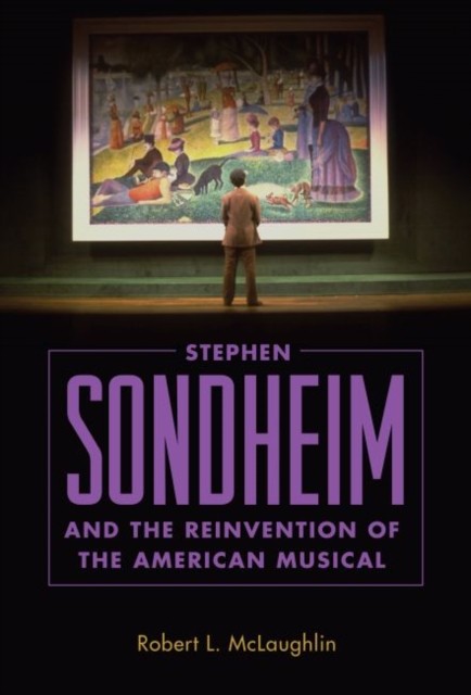 Stephen Sondheim and the Reinvention of the American Musical Mclaughlin