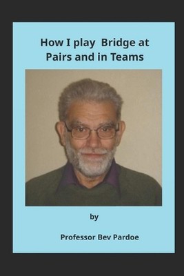 How I play Bridge at Pairs and in Teams by Beverley Pardoe Paperback Book