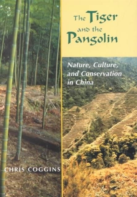 The Tiger and the Pangolin – Nature, Culture and Conservation in China Coggins