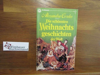 Die schönsten Weihnachtsgeschichten der Welt. Alexandra Cordes (Hrsg.). Mit 30 F
