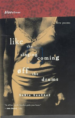 Like the Singing Coming Off the Drums: Love Poems (Blue - Paperback NEW Sanchez,