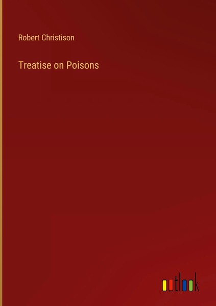 Robert Christison | Treatise On Poisons | Buch | Englisch (2023)-image
