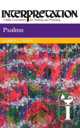 Psalms: Interpretation: A Bible Commentary for Teaching... - Mays, James Luther