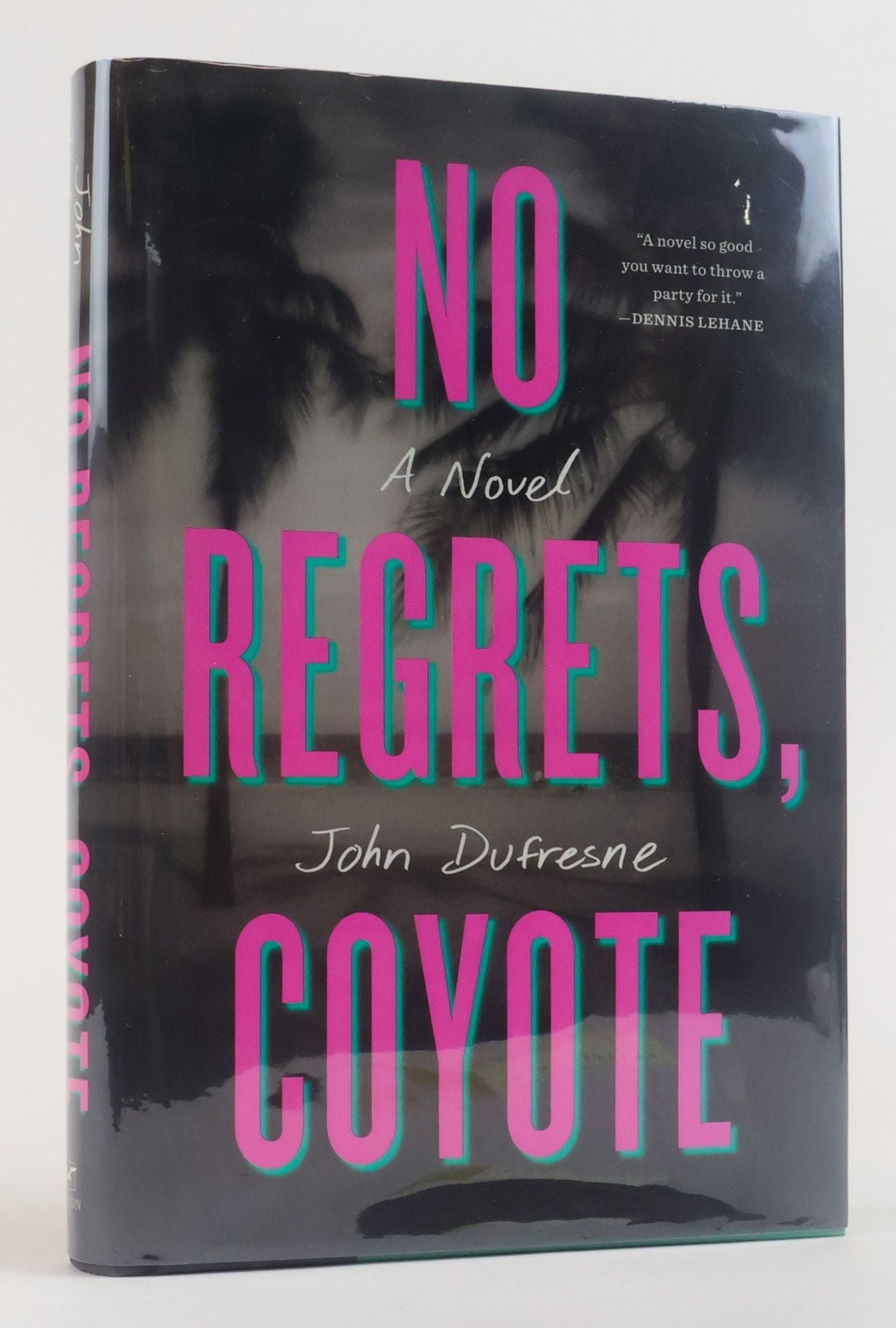John Dufresne / NO REGRETS COYOTE Signed 1st Edition 2013